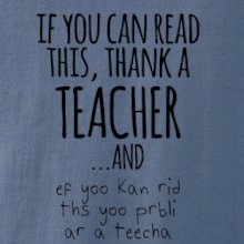 If you can read this - teacher