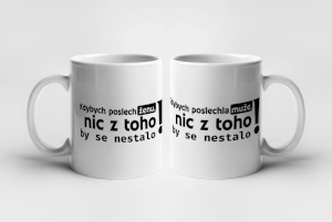 Kdybych poslechl ženu / muže, nic u toho by se nestalo