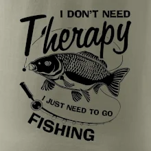 I dont need therapy - fishing