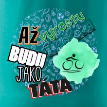 Až vyrostu budu jako táta - cyklista
