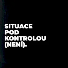SITUACE POD KONTROLOU (NENÍ).