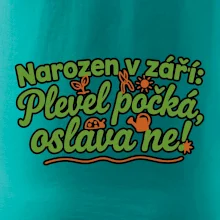 Narozen v září -  Plevel počká, oslava ne!