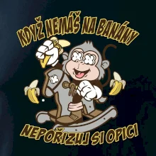 Když nemáš na banány, nepořizuj si opici