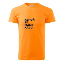 ASPOŇ ŽE MÁME KÁVU.