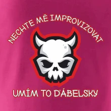 Nechte mě improvizovat, umím to ďábelsky