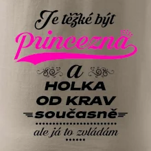 Je těžké být princezna a holka od krav