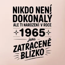 Nikdo není dokonalý ale ti narození v roce 1965 jsou zatraceně blízko