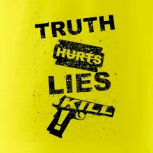 Truth Hurts lies kill