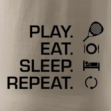 Play eat sleep repeat padel