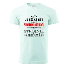 Je těžké být neodolatelný strojník