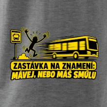 Zastávka na znamení mávej nebo máš smůlu