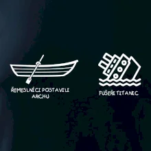 Řemeslnici postavili archu, fušeři Titanic