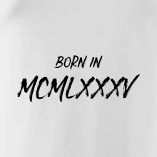 Born in - Římské číslo 1985