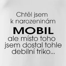 Chtěl jsem dostat k narozeninám mobil