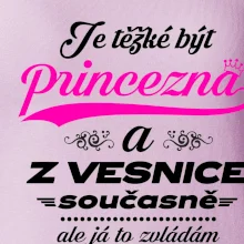 Je těžké být princezna z vesnice