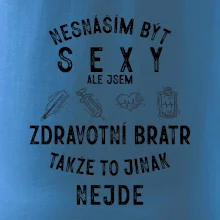 Nesnáším být sexy zdravotní bratr