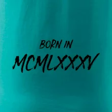 Born in - Římské číslo 1985