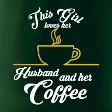 This Girl loves her Husband and her Coffee
