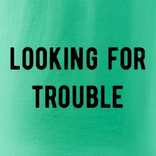 Párové triko - Looking for trouble