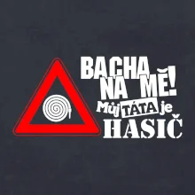 Bacha na mě! Můj táta je hasič