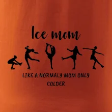 Ice mom - like a normaly mom only colder