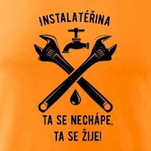 Instalatéřina, ta se nechápe, ta se žije