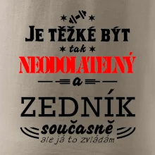 Je těžké být neodolatelný zedník