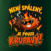 Není spálený, je pouze křupavý!