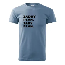 ŽÁDNÝ PLÁN. TAKY PLÁN.