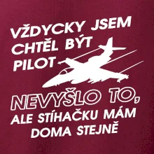 Chtěl jsem být pilot stíhačku mám doma