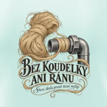 Bez koudelky ani ránu stará škola instalatéra