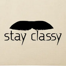 Stay Classy - mustache