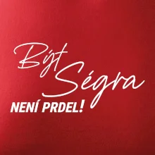 Být ségra není prdel