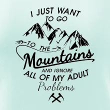 I just to go Mountains - Zahoď prolémy a jdi do hor