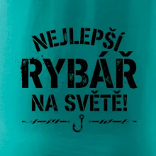 NEJLEPŠÍ RYBÁŘ NA SVĚTĚ!