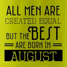 All men are created equal august