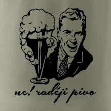 Ne! Raději pivo