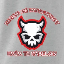 Nechte mě improvizovat, umím to ďábelsky