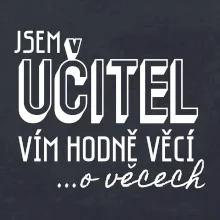 Jsem učitel, vím hodně věcí