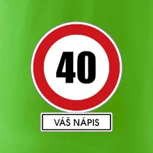Dopravní značka - rychlost 40 - váš nápis