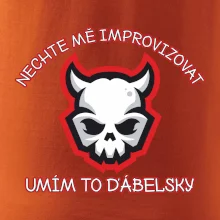 Nechte mě improvizovat, umím to ďábelsky