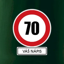 Dopravní značka - rychlost 70 - váš nápis Dopravní značka - rychlost 70 - váš nápis