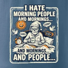 i hate morning people and mornings.... and people... - barevný obrázek