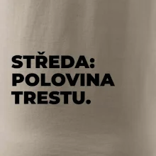 STŘEDA:  POLOVINA TRESTU.
