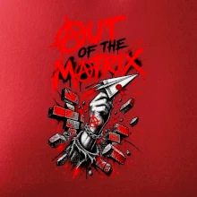 OUT OF THE MATRIX