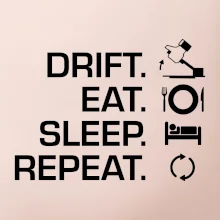 Drift Eat Sleep Repeat