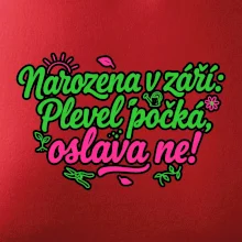 Narozena v září -  Plevel počká, oslava ne!