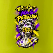 TEĎ UŽ JE TO NÁŠ PROBLÉM