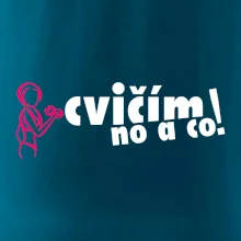Cvičím no a co! Cvičím no a co!