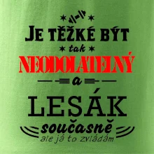 Je těžké být neodolatelný lesák